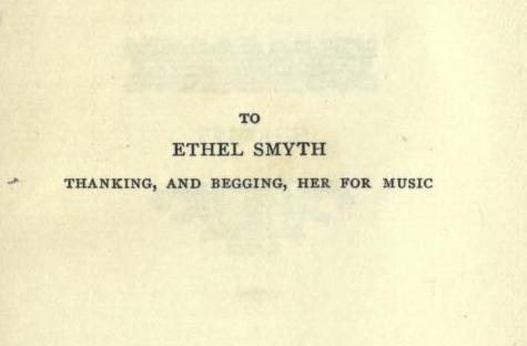 A dedication in a book, reading "To Ethyl Smyth: thanking, and begging, her for music"
